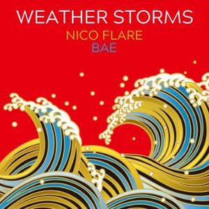 Weather Storms Lyrics By Nico Flare