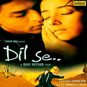 Dil Se (Original Motion Picture Soundtrack)