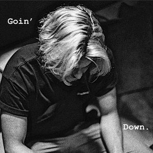 Goin' Down.