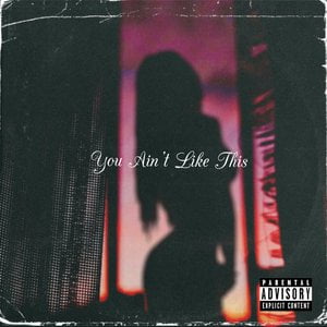 You Ain't Like This
