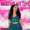 Wasting My Time