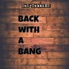 Back With A Bang