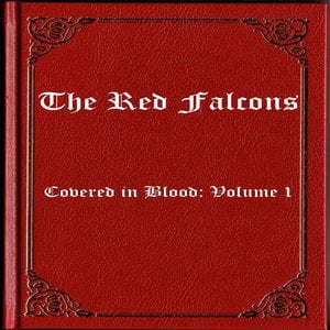 The Red Falcons: Covered In Blood, Vol. 1