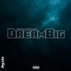 Dream Big