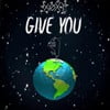 Give you...