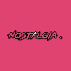 Nostalgia.