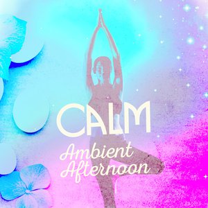 Calm Ambient Afternoon