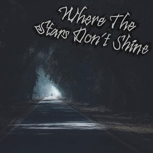 Where the Stars Don't Shine