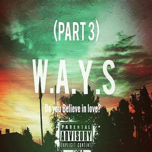 W.A.Y.S, Pt. 3