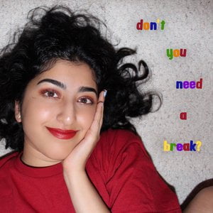 don't you need a break?