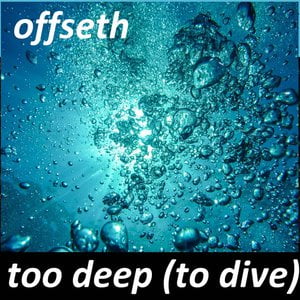 Too Deep (To Dive)