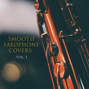 Smooth Saxophone Covers, Vol. 1