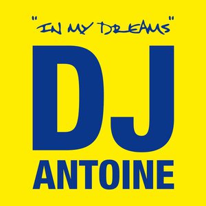 In My Dreams Short Edit Lyrics By Dj Antoine