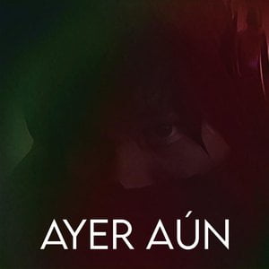 Ayer Aún