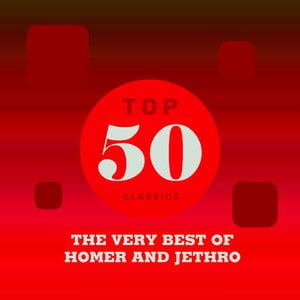 Top 50 Classics - The Very Best of Homer and Jethro