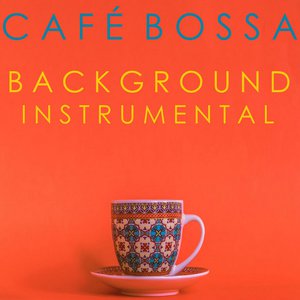 Café Bossa Background Instrumental