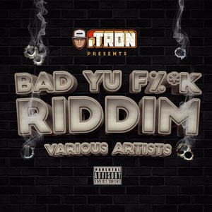 Bad Yu F%^k Riddim