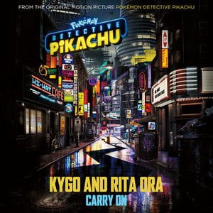 Carry On (From The Original Motion Picture "POKÉMON Detective Pikachu")