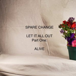 Let It All Out, Pt. 1: Alive