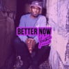 Better Now