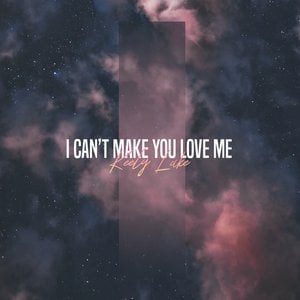 I Can't Make You Love Me