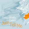 Just Tell Me