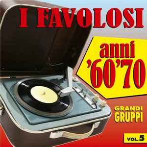 I favolosi anni '60 - '70, vol. 5