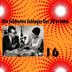 Die Schönsten Schlager Der 50'er Jahre, Vol. 16
