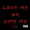 Love Me Or Hate Me