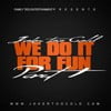 We Do It For Fun Pt.1 - Single