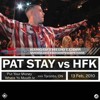 Pat Stay vs HFK