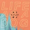 Life as a Dog