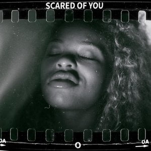 Scared of You