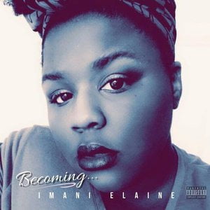 Becoming... Imani Elaine