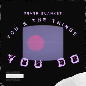 You & The Things You Do