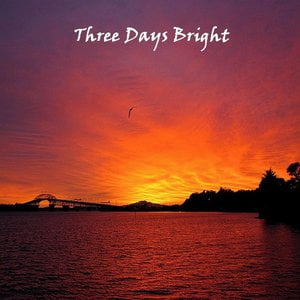 Three Days Bright (2018 Edition)