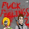 Fuck Feelings 2