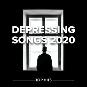 Depressing Songs 2020