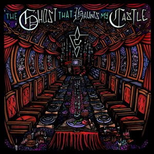 The Ghost That Haunts My Castle