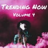 Trending Now Volume 4