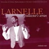 Larnelle Collector's Series, Vol. 1