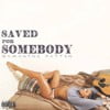 Saved for Somebody