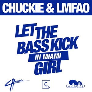 Let The Bass Kick In Miami Girl