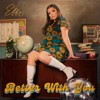Better With You