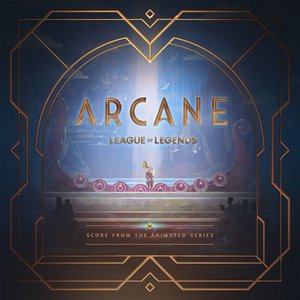 Arcane League of Legends (Original Score from Act 3 of the Animated Series) Arcane League of Legends (Original Score from Act 3 of the Animated Series)