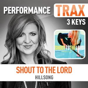 Shout to the Lord (Performance Trax)