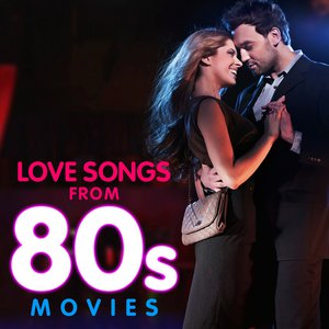 Love Songs from 80s Movies