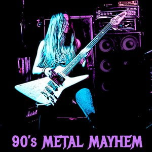 90's Metal Mayhem