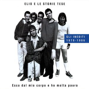 Esco dal mio corpo e ho molta paura (Gli inediti 1979-1986)