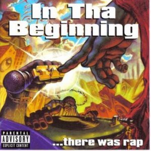 In Tha Beginning, , , There Was Rap